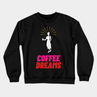 Coffee Dreams W Crewneck Sweatshirt